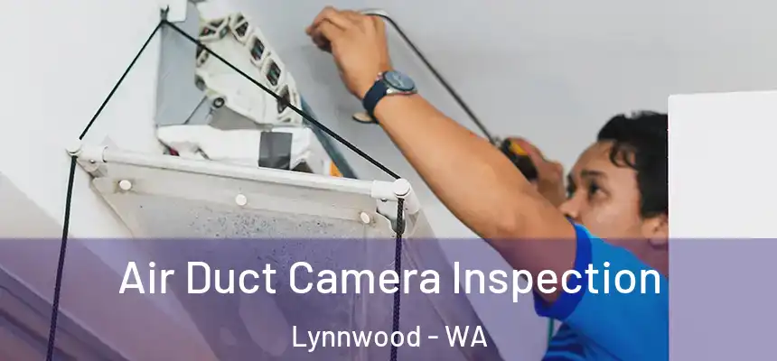  Air Duct Camera Inspection Lynnwood - WA