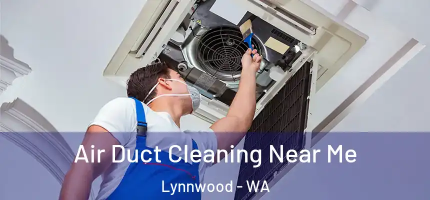  Air Duct Cleaning Near Me Lynnwood - WA