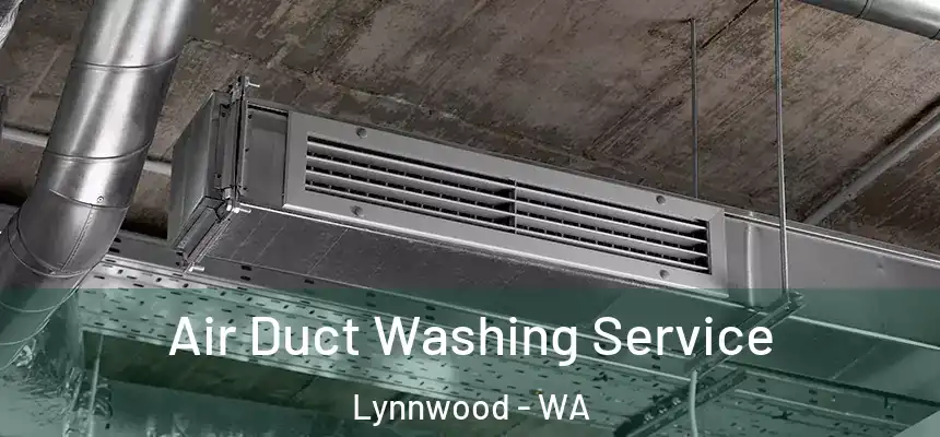  Air Duct Washing Service Lynnwood - WA
