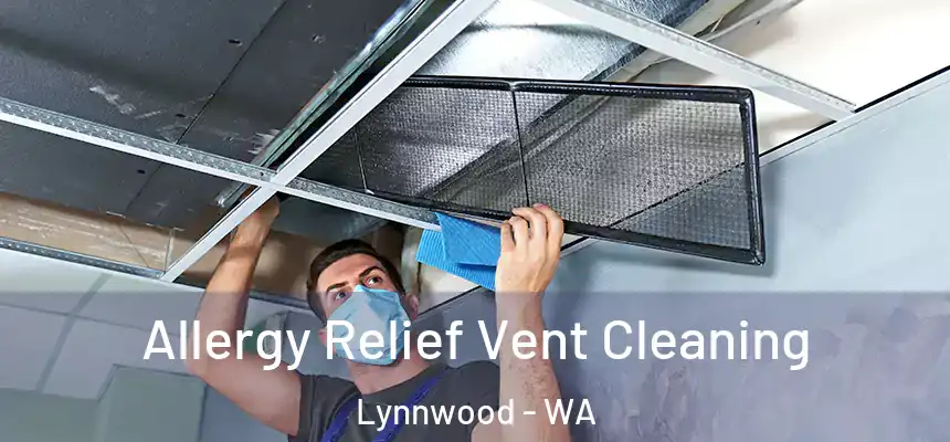  Allergy Relief Vent Cleaning Lynnwood - WA