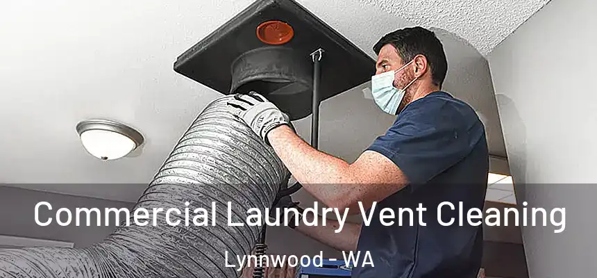  Commercial Laundry Vent Cleaning Lynnwood - WA