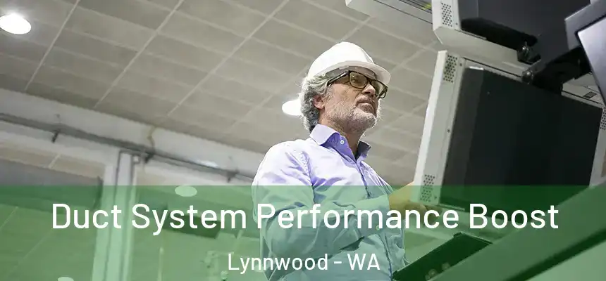 Duct System Performance Boost Lynnwood - WA