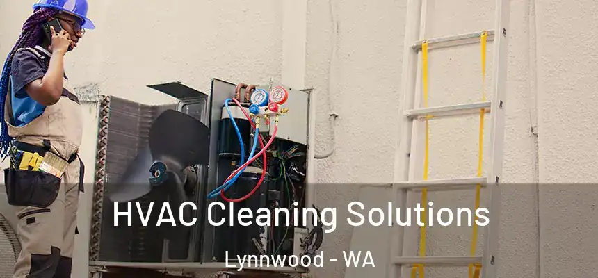  HVAC Cleaning Solutions Lynnwood - WA