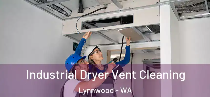  Industrial Dryer Vent Cleaning Lynnwood - WA