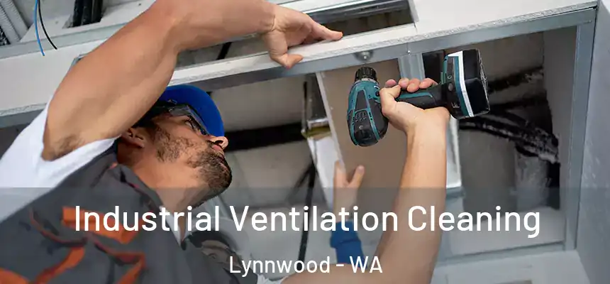  Industrial Ventilation Cleaning Lynnwood - WA