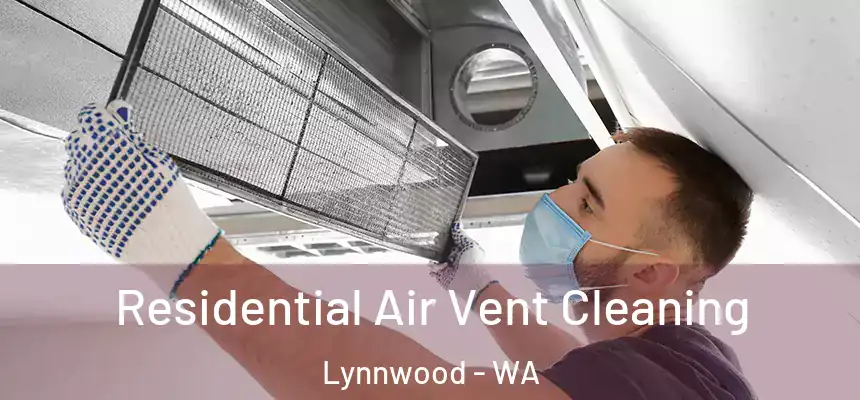  Residential Air Vent Cleaning Lynnwood - WA