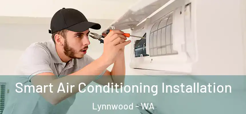  Smart Air Conditioning Installation Lynnwood - WA