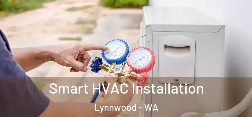  Smart HVAC Installation Lynnwood - WA